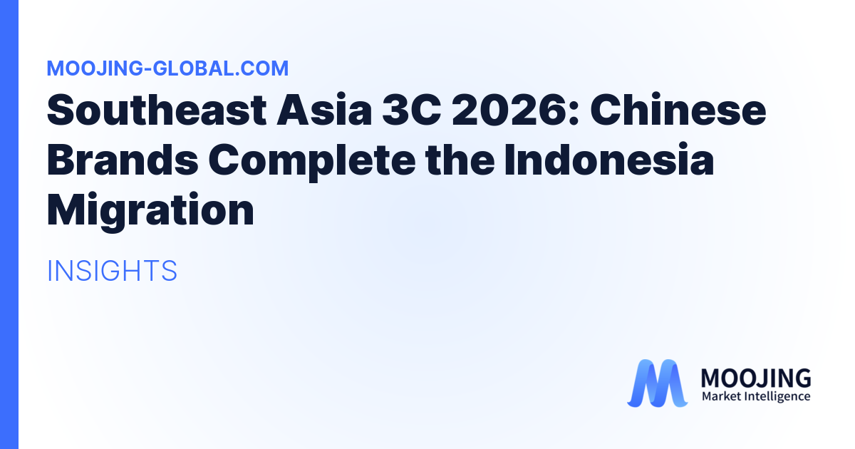 Southeast Asia 3C 2026: Chinese Brands Complete the Indonesia Migration