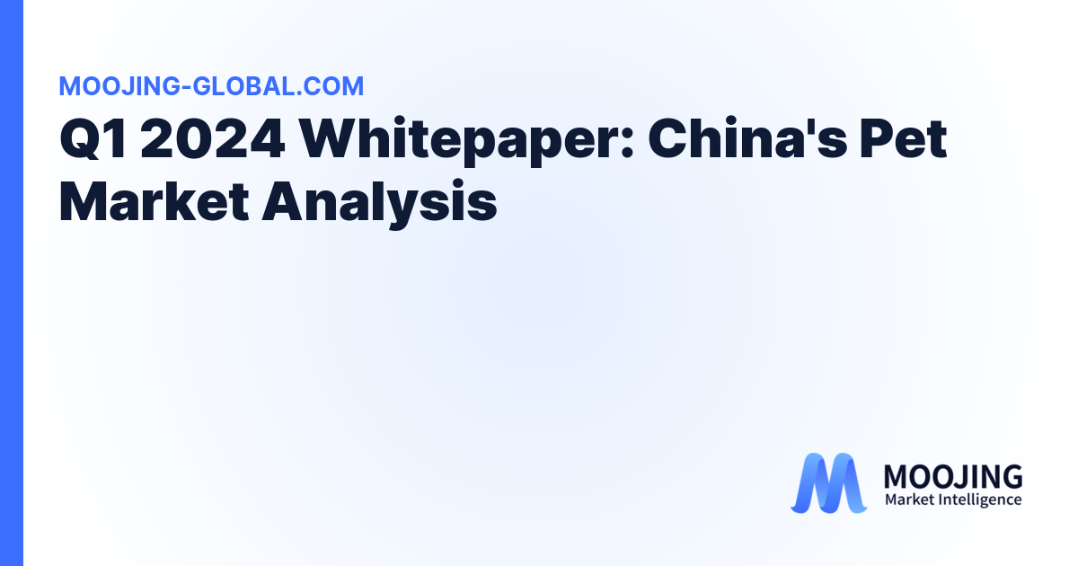 Q1 2024 Whitepaper: China's Pet Market Analysis cover
